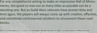 For any completionist aiming to make an impressive Hall of Monu-ments, the quest to max out as many titles as possible can be a daunting one. But as Guild Wars veterans have proven time and time again, the players will always come up with creative, effective, and sometimes controversial solutions to circumvent these road blocks.  Few solutions were as hotly debated as the notorious Drazach