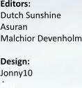 Editors: Dutch Sunshine Asuran Malchior Devenholm  Design:  Jonny10  Asu