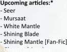 Upcoming articles:* - Seer - Mursaat - White Mantle - Shining Blade - Shining Mantle [Fan-Fic] - Ghosts of Ascalon